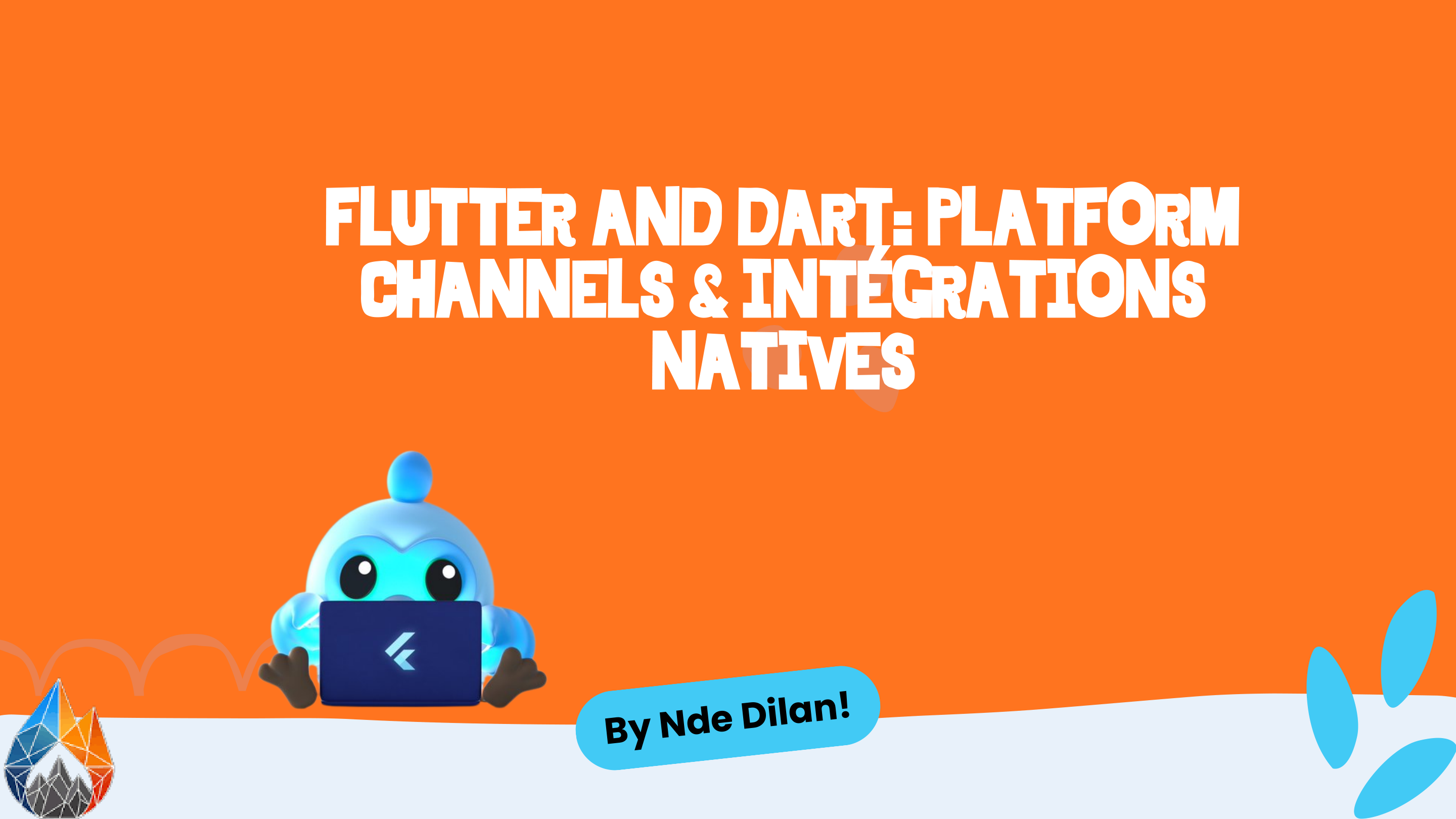 Flutter and Dart: Platform Channels & Integrations Natives by Nde Dilan