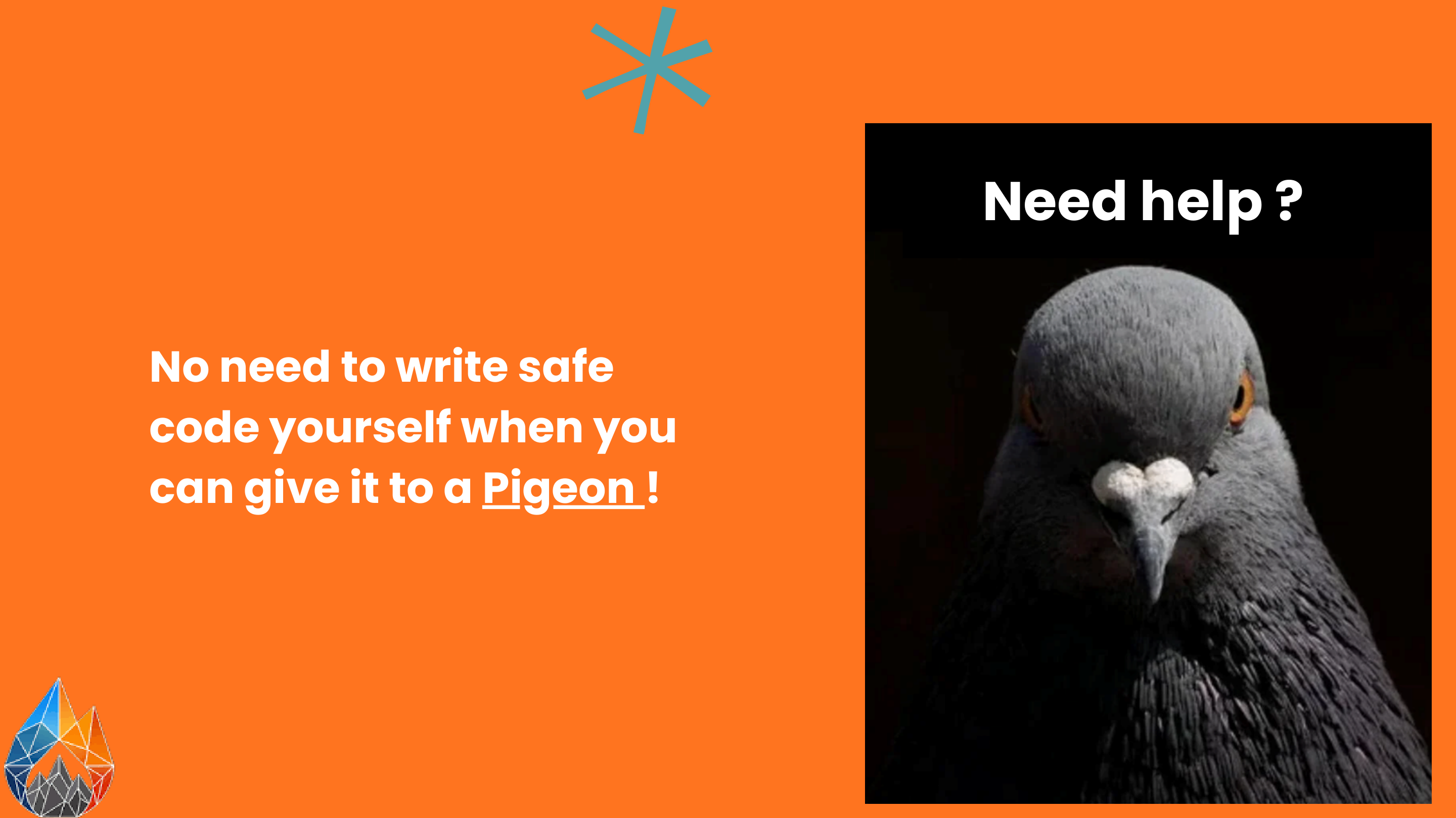 No need to write safe code yourself when you can give it to a Pigeon!